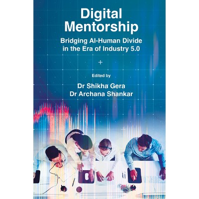 Digital Mentorship - by  Shikha Gera & Archana Shankar (Hardcover)