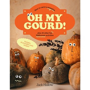 Oh My Gourd! - by  Jack Hallow (Hardcover) - 1 of 1