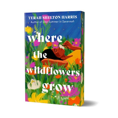 Where the Wildflowers Grow - by Terah Shelton Harris