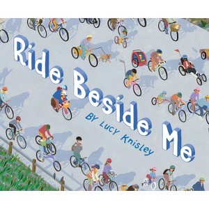Ride Beside Me - by  Lucy Knisley (Hardcover) - 1 of 1