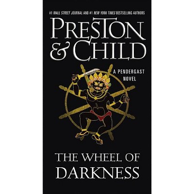 The Wheel of Darkness - (Agent Pendergast) by  Douglas Preston & Lincoln Child (Paperback)