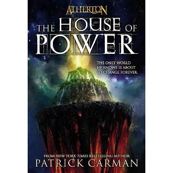 The House of Power - (Atherton) by  Patrick Carman (Paperback)