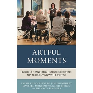 Artful Moments - by  Laurie Kilgour-Walsh & Janis Humphrey & Maureen Montemuro (Hardcover) - 1 of 1