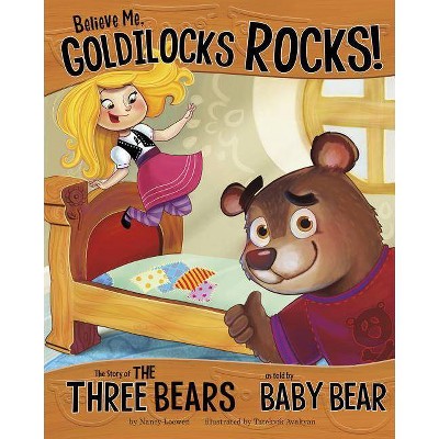 Believe Me, Goldilocks Rocks! - (Other Side of the Story) by  Nancy Loewen (Paperback)