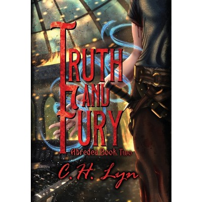 Truth and Fury - by C H Lyn