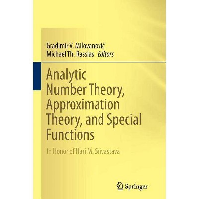 Analytic Number Theory, Approximation Theory, and Special Functions - by  Gradimir V Milovanovic & Michael Th Rassias (Paperback)