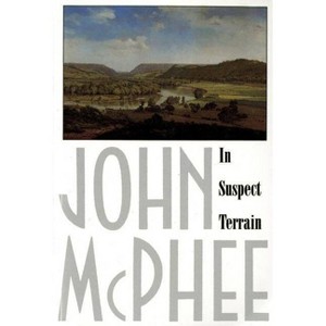In Suspect Terrain - (Annals of the Former World) by  John McPhee (Paperback) - 1 of 1