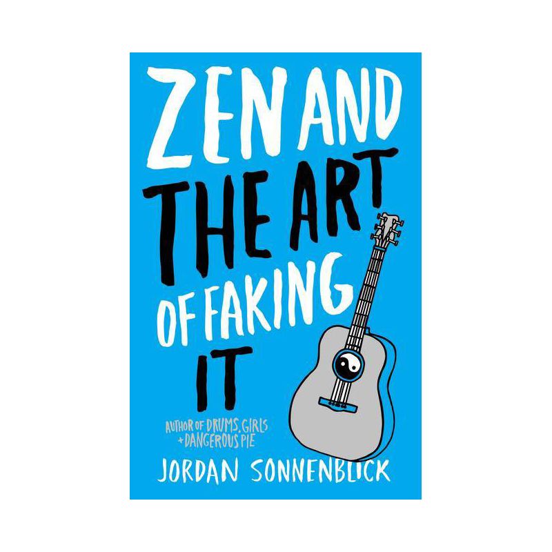 Zen and the Art of Faking It - by  Jordan Sonnenblick (Paperback), 1 of 2