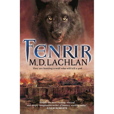 Fenrir - by  M D Lachlan (Paperback)