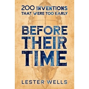 Before Their Time - by  Lester Wells (Paperback) - 1 of 1