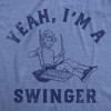Womens Yeah Im A Swinger Funny T Shirt Sarcastic Graphic Tee For Ladies - Crazy Dog Women's T Shirt - 2 of 4