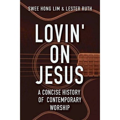 Lovin' on Jesus - by  Lester Ruth & Lim Swee Hong (Paperback)