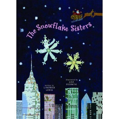 The Snowflake Sisters - by  J Patrick Lewis (Paperback)