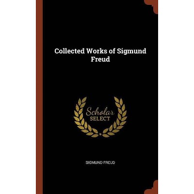 Collected Works of Sigmund Freud - (Hardcover)