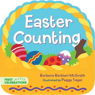 Easter Counting - (First Celebrations) by  Barbara Barbieri McGrath (Board Book)