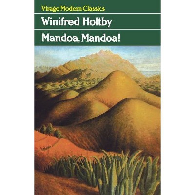 Mandoa, Mandoa! - by  Winifred Holtby (Paperback)