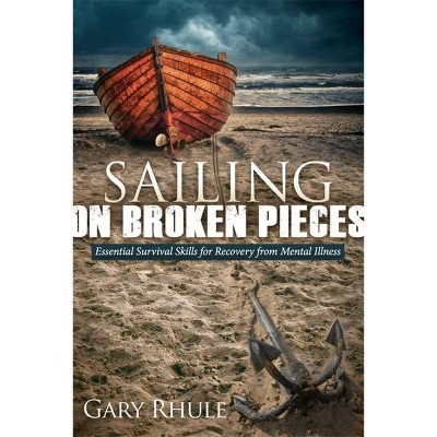 Sailing on Broken Pieces - by  Gary Rhule (Paperback)