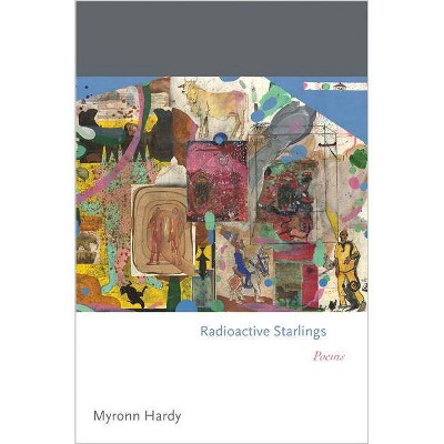 Radioactive Starlings - (Princeton Contemporary Poets) by  Myronn Hardy (Paperback)