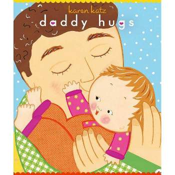 Daddy Hugs ( Classic Board Books) by Karen Katz