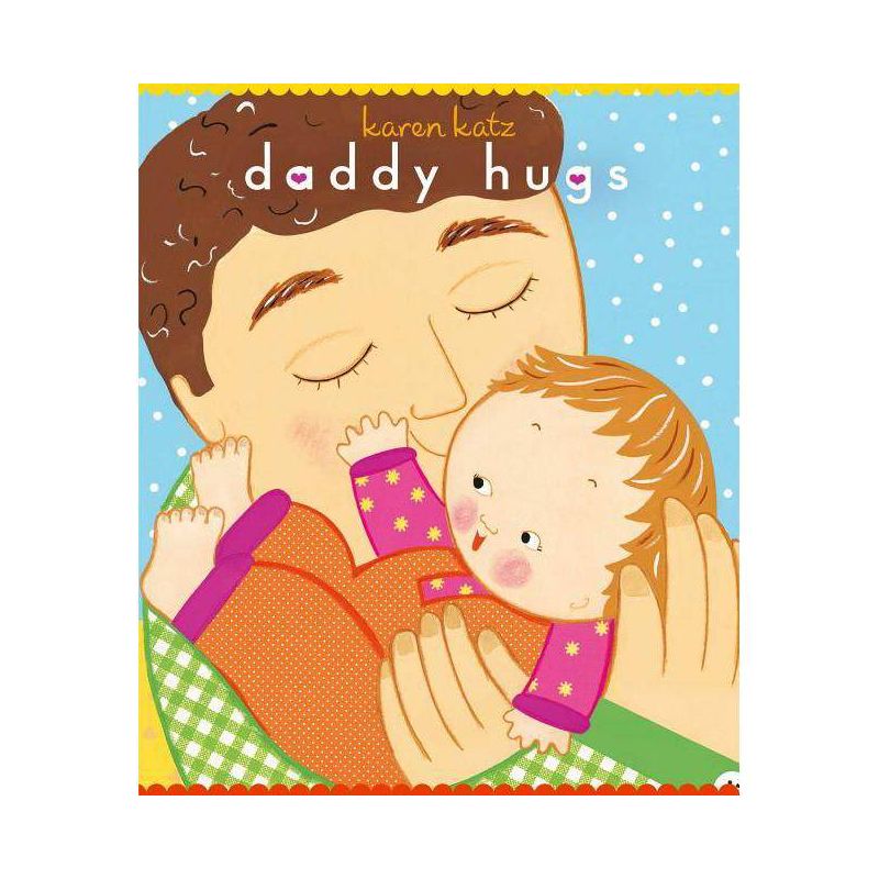 Daddy Hugs ( Classic Board Books) by Karen Katz, 1 of 2