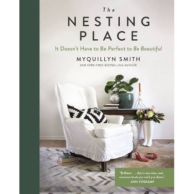 The Nesting Place - by  Myquillyn Smith (Hardcover)