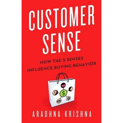 Customer Sense - by  Aradhna Krishna (Hardcover)