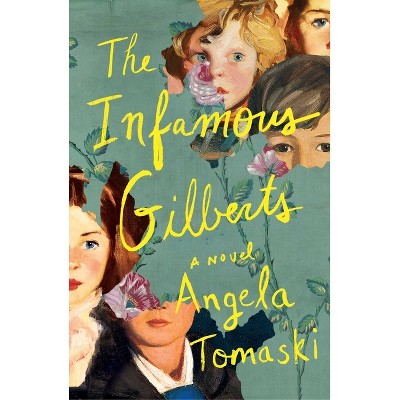 The Infamous Gilberts - by  Angela Tomaski (Hardcover)