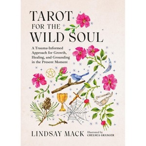 Tarot for the Wild Soul - by  Lindsay Mack (Hardcover) - 1 of 1