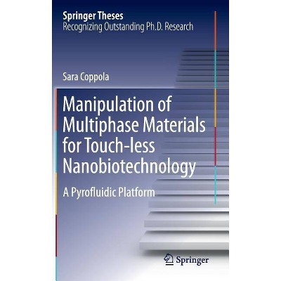 Manipulation of Multiphase Materials for Touch-Less Nanobiotechnology - (Springer Theses) by  Sara Coppola (Hardcover)