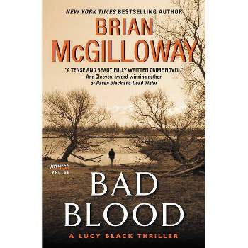 Bad Blood - (Lucy Black Thrillers) by  Brian McGilloway (Paperback)