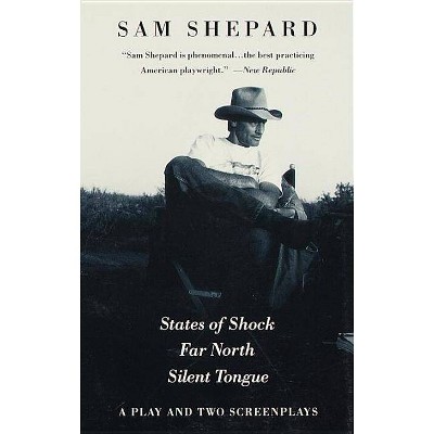 States of Shock, Far North, and Silent Tongue - by  Sam Shepard (Paperback)