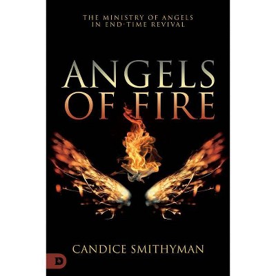 Angels of Fire - by  Candice Smithyman (Paperback)