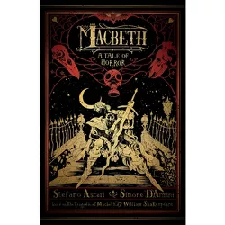 Macbeth: A Tale of Horror - by  Stefano Ascari (Paperback)