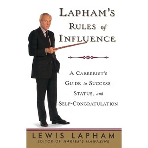 Lapham's Rules of Influence - by  Lewis Lapham (Paperback) - 1 of 1