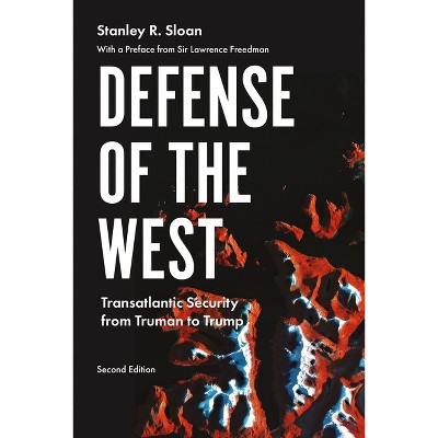 Defense of the West - (Manchester University Press) 2nd Edition by  Stanley R Sloan (Paperback)