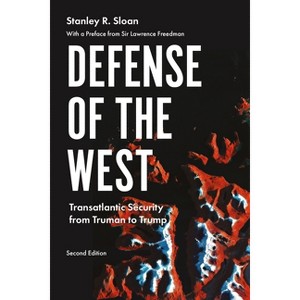 Defense of the West - (Manchester University Press) 2nd Edition by  Stanley R Sloan (Paperback) - 1 of 1
