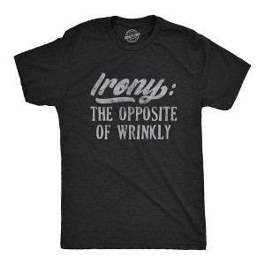 Mens Irony The Opposite Of Wrinkly T Shirt Funny Sarcastic Pun Novelty Tee - Crazy Dog Men's T Shirt - 1 of 4