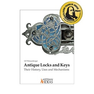 Antique Locks and Keys - by  Ulf Weissenberger (Hardcover) - 1 of 1