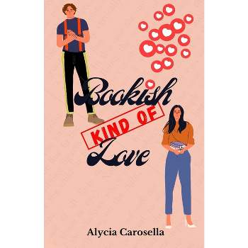 Bookish Kind of Love - (Pinecrest Peak) by  Alycia Carosella (Paperback)