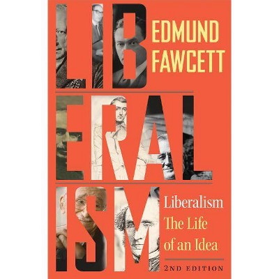 Liberalism - 2nd Edition by  Edmund Fawcett (Paperback)