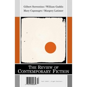 Gilbert Sorrentino/Margery Latimer/Mary Caponegro/William Gaddis, Vol. 21, No. 3 - (Review of Contemporary Fiction) (Paperback) - 1 of 1