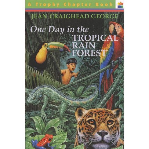 One Day in the Tropical Rain Forest - (Trophy Chapter Books (Paperback)) by  Jean Craighead George (Paperback) - image 1 of 1