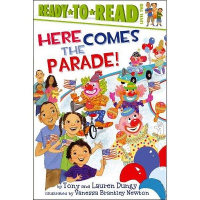 Here Comes the Parade! - (Tony and Lauren Dungy Ready-To-Reads) by  Tony Dungy & Lauren Dungy (Paperback)