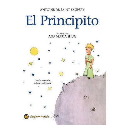 El Principito - by  Antoine De Saint-Exupery (Hardcover)