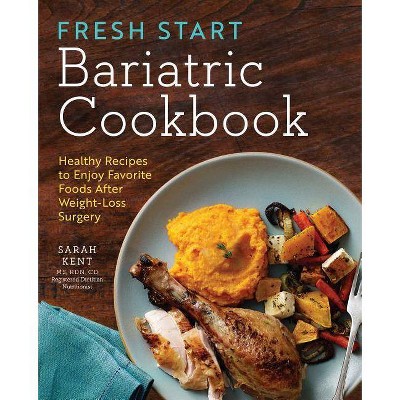 Fresh Start Bariatric Cookbook - by  Sarah Kent (Paperback)