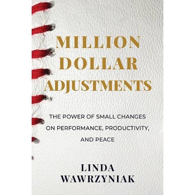 Million Dollar Adjustments - by  Linda Wawrzyniak (Paperback)