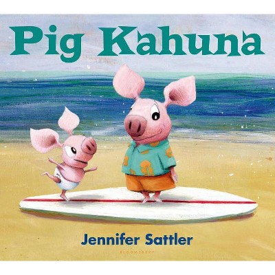 Pig Kahuna - by  Jennifer Sattler (Board Book)