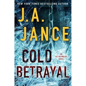 Cold Betrayal - (Ali Reynolds) by J A Jance - 1 of 1