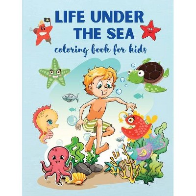 Life Under The Sea - by  Philippa Wilrose (Paperback)