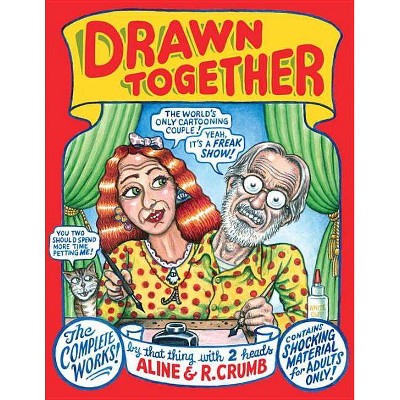 Drawn Together - by  R Crumb & A Crumb (Hardcover)